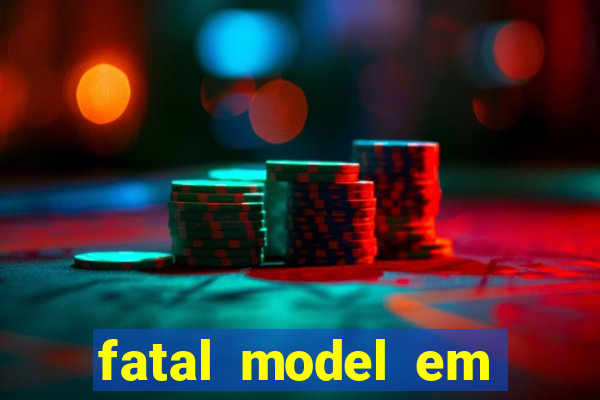 fatal model em paulo afonso